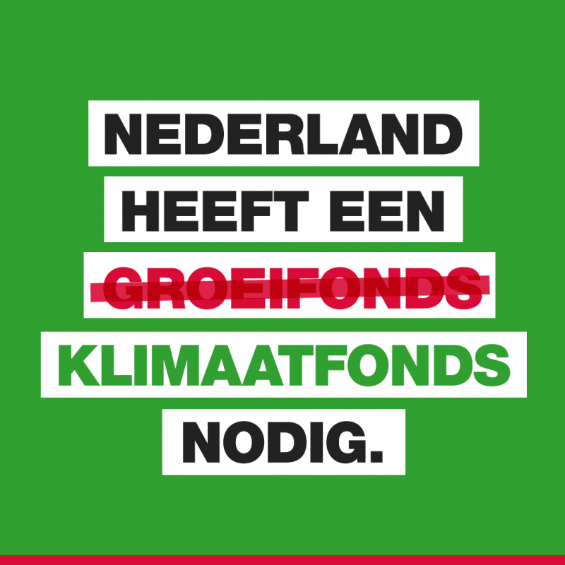 Afbeelding met de tekst 'Nederland heeft een Klimaatfonds nodig'